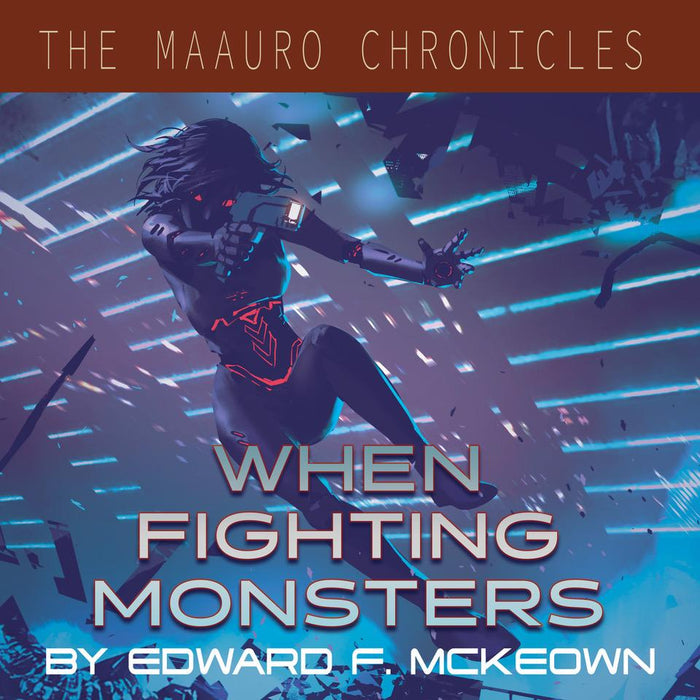 The Maauro Chronicles Book 5 | When Fighting Monsters