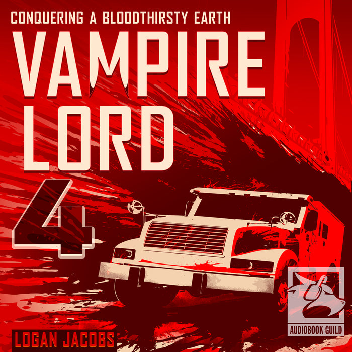 Vampire Lord 4: Conquering a Bloodthirsty Earth